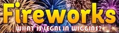 What fireworks in Wiggins are legal?